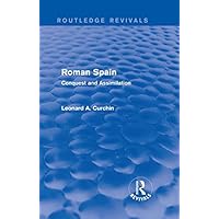 Roman Spain (Routledge Revivals): Conquest and Assimilation Roman Spain (Routledge Revivals): Conquest and Assimilation Kindle Hardcover Paperback