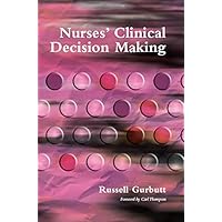 Nurses' Clinical Decision Making (v. 1 , Symptom) Nurses' Clinical Decision Making (v. 1 , Symptom) Kindle Paperback