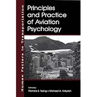 Principles and Practice of Aviation Psychology (Human Factors in Transportation) Principles and Practice of Aviation Psychology (Human Factors in Transportation) Kindle Hardcover
