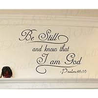 Be Still and Know That I Am God Psalm 46:10 - Inspirational Home Motivational Inspiring Religious God Bible - Decorative Vinyl Lettering Quote, Large Wall Decal Art Mural, Sticker Decor, Saying Decoration
