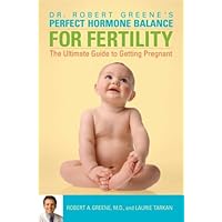Perfect Hormone Balance for Fertility: The Ultimate Guide to Getting Pregnant Perfect Hormone Balance for Fertility: The Ultimate Guide to Getting Pregnant Kindle Paperback