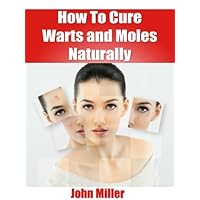 How To Cure Warts and Moles Naturally
