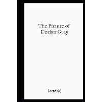 The Picture of Dorian Gray: The Minimalist Collection by [démète] The Picture of Dorian Gray: The Minimalist Collection by [démète] Hardcover Paperback