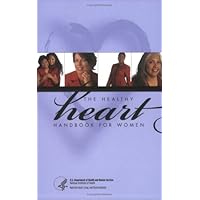 The Healthy Heart Handbook for Women '07 - 20th Anniversary Edition by National Heart Lung and Blood Institute (2007) Paperback The Healthy Heart Handbook for Women '07 - 20th Anniversary Edition by National Heart Lung and Blood Institute (2007) Paperback Paperback