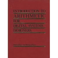 Introduction to Arithmetic for Digital Systems Designers (The ^AOxford Series in Electrical and Computer Engineering) Introduction to Arithmetic for Digital Systems Designers (The ^AOxford Series in Electrical and Computer Engineering) Hardcover