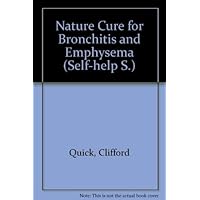 Nature cure for bronchitis and emphysema (Self help series)