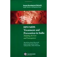 HIV/AIDS Treatment and Prevention in India: Modeling the Costs and Consequences (Health, Nutrition, and Population) HIV/AIDS Treatment and Prevention in India: Modeling the Costs and Consequences (Health, Nutrition, and Population) Paperback