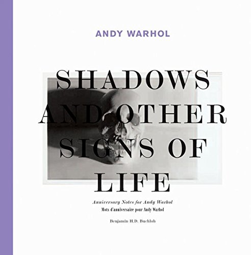 Andy Warhol: Shadows and Other Signs of Life: Anniversary Notes for Andy Warhol