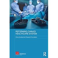 Reforming China's Healthcare System (Routledge Studies on the Chinese Economy Book 66) Reforming China's Healthcare System (Routledge Studies on the Chinese Economy Book 66) Kindle Hardcover Paperback