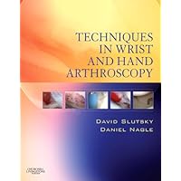 Techniques in Wrist and Hand Arthroscopy with DVD Techniques in Wrist and Hand Arthroscopy with DVD Hardcover