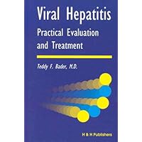 Viral Hepatitis: Practical Evaluation and Treatment Viral Hepatitis: Practical Evaluation and Treatment Hardcover