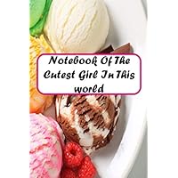 Notebook Of The Cutest Girl In This world (Cute Girls) Notebook Of The Cutest Girl In This world (Cute Girls) Paperback