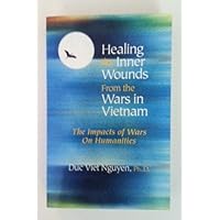Healing the Inner Wounds from the Wars in Vietnam: The Impacts of Wars on Humanities