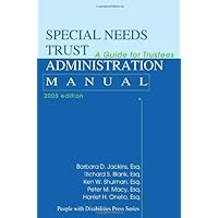 Special Needs Trust Administration Manual (2005): A Guide For Trustees Special Needs Trust Administration Manual (2005): A Guide For Trustees Paperback
