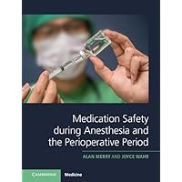 Medication Safety during Anesthesia and the Perioperative Period Medication Safety during Anesthesia and the Perioperative Period Hardcover Kindle