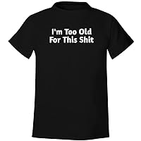 I'm Too Old for This Shit - Men's Soft & Comfortable T-Shirt