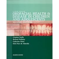Color Atlas of Orofacial Health and Disease in Children and Adolescents: Diagnosis and Management, Second Edition Color Atlas of Orofacial Health and Disease in Children and Adolescents: Diagnosis and Management, Second Edition Hardcover