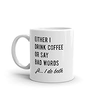 Crazy Dog T-Shirts Either I Drink Coffee Or I Say Bad Words Mug Funny Sarcastic Caffeine Lovers Novelty Cup-11oz