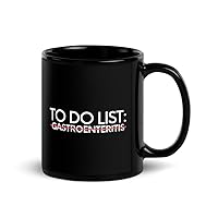 Black Ceramic Mug 11 oz Inspiring To Do List Gastroenteritis Awareness Support Motivational Survivor 2