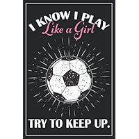 Soccer Journal - Girl's Soccer Gift: A blank lined soccer notebook that makes a fun soccer gift for teen girls, women's soccer gift, soccer birthday ... team soccer gifts, soccer gifts for girls