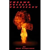 TNT: Thermo Nuclear Trafficant TNT: Thermo Nuclear Trafficant Kindle
