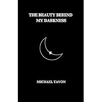 The Beauty Behind My Darkness: 2nd cover The Beauty Behind My Darkness: 2nd cover Paperback