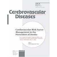 Cardiovascular Risk Factor Management in the Prevention of Stroke (CEREBROVASCULAR DISEASES) Cardiovascular Risk Factor Management in the Prevention of Stroke (CEREBROVASCULAR DISEASES) Paperback