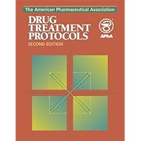 The American Pharmaceutical Association Drug Treatment Protocols