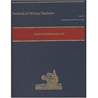 Military Dermatology (Textbook of Military Medicine - Part 3, Disease and the Environment; Volume One) Military Dermatology (Textbook of Military Medicine - Part 3, Disease and the Environment; Volume One) Hardcover