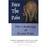 Face The Pain: The Challenge of Facial Pain Face The Pain: The Challenge of Facial Pain Paperback