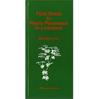 Field Guide to Plants Poisonous to Livestock : Western U.S. Field Guide to Plants Poisonous to Livestock : Western U.S. Paperback Mass Market Paperback