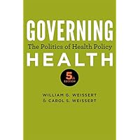 Governing Health: The Politics of Health Policy Governing Health: The Politics of Health Policy Paperback eTextbook Hardcover