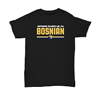 Bosnia T Shirt Nothing Scares Me Shirt National Pride Flag Tshirt Gift for Bosnian Men Women Plus Size Unisex Tee