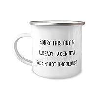 Sarcastic Oncologist 12oz Camper Mug, Sorry This Guy Is Already Taken by a Smokin' Hot, Funny For Men Women From Coworkers, Oncologist gifts, Cancer doctor gifts, Oncology gifts, Chemo gifts, Cancer
