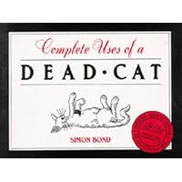Complete Uses of a Dead Cat Complete Uses of a Dead Cat Hardcover Paperback Mass Market Paperback
