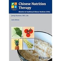 Chinese Nutrition Therapy: Dietetics in Traditional Chinese Medicine (TCM) Chinese Nutrition Therapy: Dietetics in Traditional Chinese Medicine (TCM) Paperback