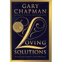 Loving Solutions: Overcoming Barriers in Your Marriage Loving Solutions: Overcoming Barriers in Your Marriage Hardcover Paperback