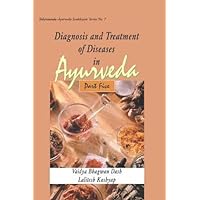 Diagnosis and Treatment of Diseases in Ayurveda (Todarananda-Ayurveda Saukhyam Series) Diagnosis and Treatment of Diseases in Ayurveda (Todarananda-Ayurveda Saukhyam Series) Hardcover
