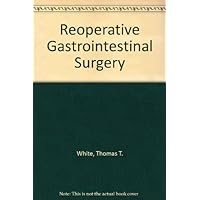 Reoperative Gastrointestinal Surgery Reoperative Gastrointestinal Surgery Hardcover