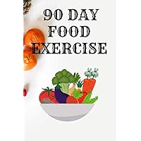 90 Day food exercise: A great notebook for you, easy to use, keep your diet with this book, size 6x9, 100 pages.
