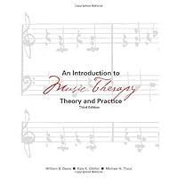An Introduction to Music Therapy: Theory and Practice, 3rd Edition An Introduction to Music Therapy: Theory and Practice, 3rd Edition Paperback