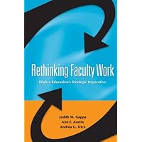 Rethinking Faculty Work: Higher Education's Strategic Imperative Rethinking Faculty Work: Higher Education's Strategic Imperative Kindle Hardcover Digital