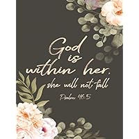 God is within her, she will not fall. Psalm 46 5 - Christian Journal: black floral journal- lined journal notebook 8.5x11 -journal with bible verse ... for women to write in spiral bound ) (3) God is within her, she will not fall. Psalm 46 5 - Christian Journal: black floral journal- lined journal notebook 8.5x11 -journal with bible verse ... for women to write in spiral bound ) (3) Paperback