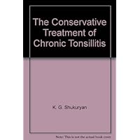 The Conservative Treatment of Chronic Tonsillitis