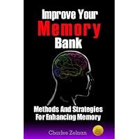 Improve Your Memory Bank (Methods And Strategies For Enhancing Memory) Improve Your Memory Bank (Methods And Strategies For Enhancing Memory) Kindle Audible Audiobook Paperback