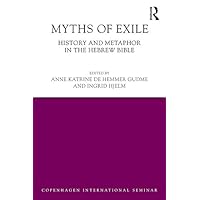 Myths of Exile: History and Metaphor in the Hebrew Bible (Copenhagen International Seminar) Myths of Exile: History and Metaphor in the Hebrew Bible (Copenhagen International Seminar) Kindle Hardcover Paperback