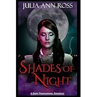 Shades of Night: A Dark Paranormal Romance Shades of Night: A Dark Paranormal Romance Kindle Paperback