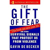 The Gift of Fear: Survival Signals That Protect Us from Violence The Gift of Fear The Gift of Fear: Survival Signals That Protect Us from Violence The Gift of Fear Paperback Hardcover Mass Market Paperback