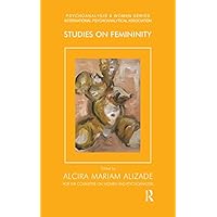Studies on Femininity (Psychoanalysis and Women Series) Studies on Femininity (Psychoanalysis and Women Series) Kindle Hardcover Paperback
