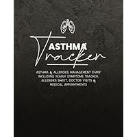 Asthma Tracker ASTHMA & ALLERGIES MANAGEMENT Diary Including Yearly Symptoms tracker, allergies sheet, doctor visits & medical appointments: undated ... flow meter section, charts and Exercise Log .
